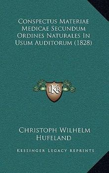 Paperback Conspectus Materiae Medicae Secundum Ordines Naturales In Usum Auditorum (1828) [Latin] Book