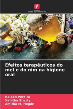 Paperback Efeitos terapêuticos do mel e do nim na higiene oral [Portuguese] Book