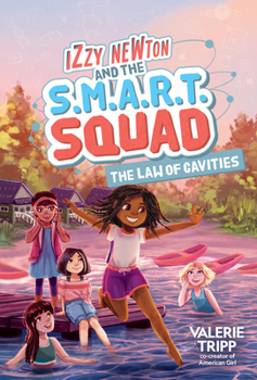 Izzy Newton and the S.M.A.R.T. Squad: The Law of Cavities - Book #3 of the Izzy Newton and the S.M.A.R.T. Squad