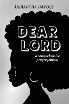 Paperback Dear Lord: A Comprehensive Prayer Journal Book