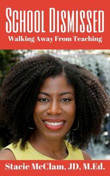 Paperback School Dismissed: Walking Away From Teaching Book