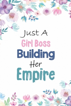 Just A Girl Boss Building Her Empire: 2020 Weekly Planner for Boss Girl, Schedule Notebook and Business Planner, Organizer Lined Checklist Journal ... for Women Entreprenuer, Blank Book, Pink Gold