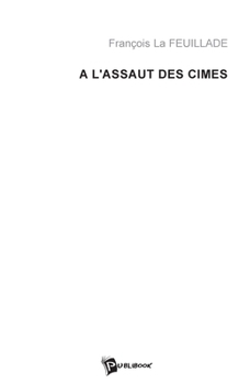 Paperback A l'assaut des cimes: de la santé, du bonheur, du succès et de la culture [French] Book