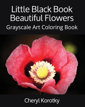 Paperback Little Black Book Beautiful Flowers: Grayscale Art Coloring Book