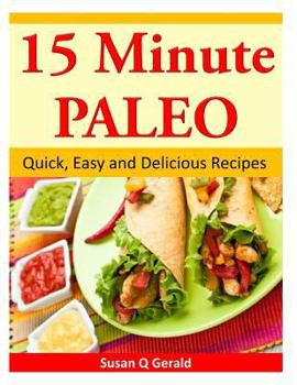 Paperback 15 Minute Paleo: Quick, Easy and Delicious Recipes Book