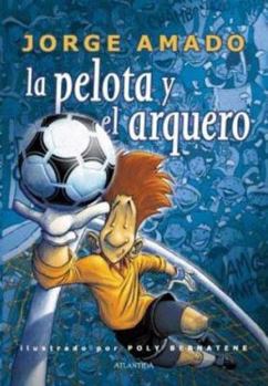 Paperback La Pelota y El Arquero (Spanish Edition) [Spanish] Book