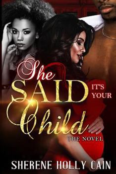 She Said It's Your Child: The Novel - Book  of the She Said It's Your Child