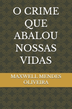 Paperback O Crime Que Abalou Nossas Vidas [Portuguese] Book