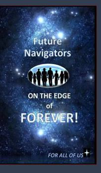 Hardcover Future Navigators on the Edge of Forever Book