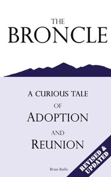 Paperback The Broncle: A Curious Tale of Adoption and Reunion Book