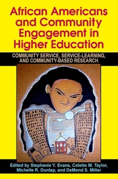 Paperback African Americans and Community Engagement in Higher Education: Community Service, Service-Learning, and Community-Based Research Book