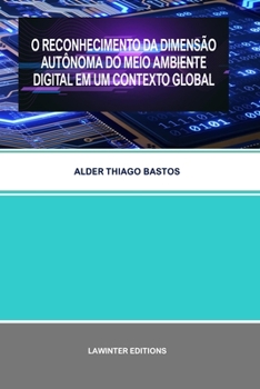 Paperback O Reconhecimento Da Dimensão Autônoma Do Meio Ambiente Digital Em Um Contexto Global [Portuguese] Book