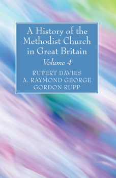 Hardcover A History of the Methodist Church in Great Britain, Volume Four Book