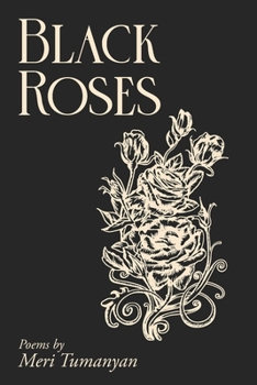 Paperback Black Roses: Poems by Meri Tumanyan Book