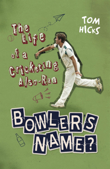 Paperback Bowler's Name?: The Life of a Cricketing Also-Ran Book