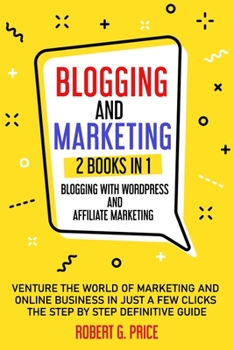 Paperback Blogging and Marketing: 2 BOOKS IN 1: BLOGGING WITH WORDPRESS and AFFILIATE MARKETING Book