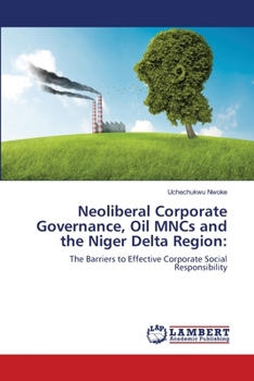 Paperback Neoliberal Corporate Governance, Oil MNCs and the Niger Delta Region Book