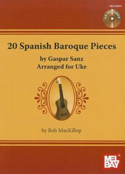 Paperback 20 Spanish Baroque Pieces by Gaspar Sanz: Arranged for Uke Book