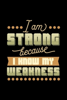I am strong because i know my weaknes: Food Journal | Track your Meals | Eat clean and fit | Breakfast Lunch Diner Snacks | Time Items Serving Cals Sugar Protein Fiber Carbs Fat | 110 pages
