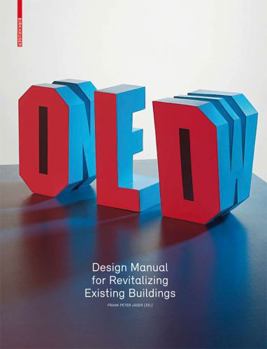 Hardcover Old & New: Design Manual for Revitalizing Existing Buildings Book