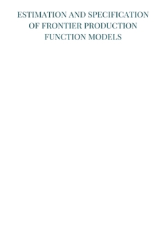 Paperback Estimation and specification of frontier production function models Book