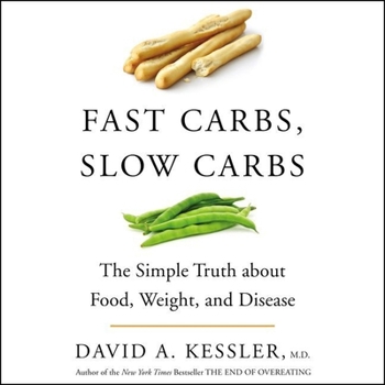 Audio CD Fast Carbs, Slow Carbs: The Simple Truth about Food, Weight, and Disease Book