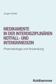 Paperback Medikamente in Der Interdisziplinaren Notfall- Und Intensivmedizin: Pharmakologie Und Anwendung [German] Book