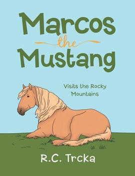 Paperback Marcos the Mustang: Marcos goes to find new Friends Book