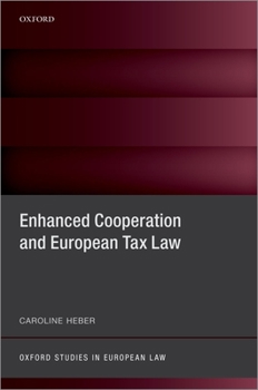 Hardcover Enhanced Cooperation and European Tax Law Book