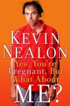 Hardcover Yes, You're Pregnant, But What about Me? Book