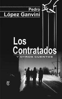 Paperback Los contratados y otros cuentos [Spanish] Book