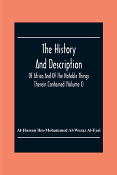 Paperback The History And Description Of Africa And Of The Notable Things Therein Contained (Volume I) Book