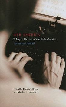 Paperback Her America: "A Jury of Her Peers" and Other Stories Book