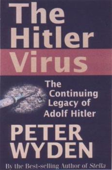 Hardcover The Hitler Virus: The Insidious Legacy of Adolf Hitler Book