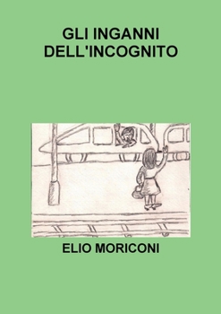 Paperback Gli inganni dell'incognito [Italian] Book