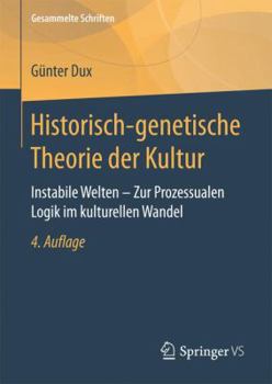 Hardcover Historisch-Genetische Theorie Der Kultur: Instabile Welten - Zur Prozessualen Logik Im Kulturellen Wandel [German] Book