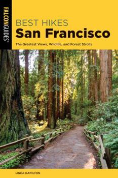 Paperback Best Hikes San Francisco: The Greatest Views, Wildlife, and Forest Strolls Book