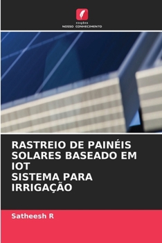 Rastreio de Painéis Solares Baseado Em Iot Sistema Para Irrigação (Portuguese Edition)
