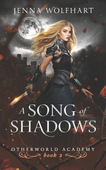 A Song of Shadows - Book #2 of the Otherworld Academy