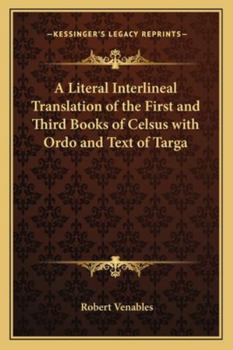 Paperback A Literal Interlineal Translation of the First and Third Books of Celsus with Ordo and Text of Targa Book