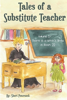 Paperback Tales of a Substitute Teacher: There is a Witch's Brew in Room 22 Book