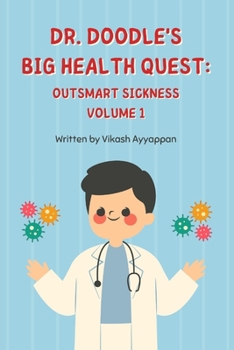 Paperback Dr. Doodle's Big Health Quest: Outsmart Sickness Book