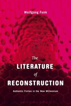 Paperback The Literature of Reconstruction: Authentic Fiction in the New Millennium Book