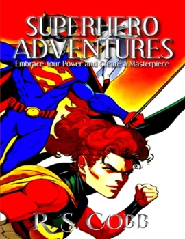 Paperback Superhero Adventures: Embrace Your Power and Create a Masterpiece Book