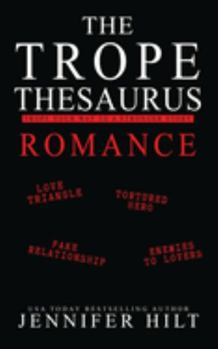 Trope Thesaurus Romance: Trope Your Way to a Stronger Story