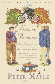 Encore Provence: New Adventures in the South of France - Book #3 of the Provence