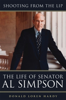 Hardcover Shooting from the Lip: The Life of Senator Al Simpson Book
