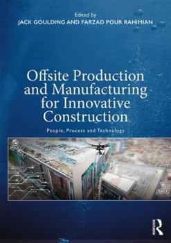 Paperback Offsite Production and Manufacturing for Innovative Construction: People, Process and Technology Book