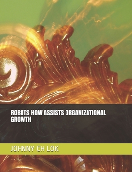 Paperback Robots How Assists Organizational Growth Book