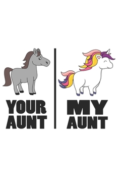 Your Aunt | My Aunt: Deine Tante Meine Tante Geschenk Einhorn Dina5 Gepunktet Notizbuch Tagebuch Planer Notizblock Journal Strazze